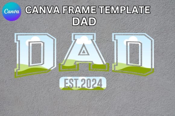 DAD EST.2024 Canva Frame Template: Graphics for Authentic Branding
