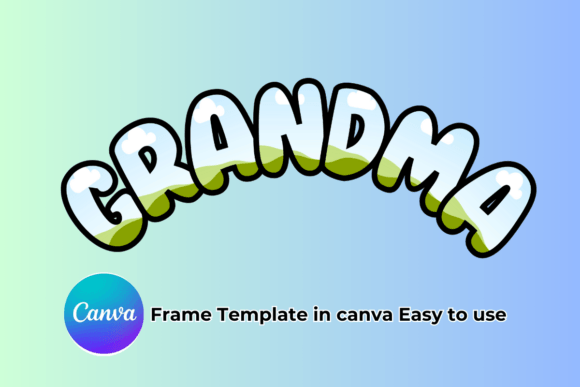 Grandma Canva Frame Template: Graphics for Warm, Trust-Building Branding