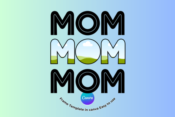 MOM Canva Frame Template: Graphics for Commercial Canva Use